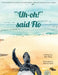 "Uh-oh!" said Flo by Sam Miles