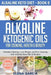 Alkaline Ketogenic Oils For Cooking, Health & Beauty: Stimulate Healing, Lose Weight and Feel Amazing with Alkaline Keto Oils & Recipes by Elena Garcia