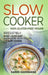 Slow Cooker -100% Gluten-Free Vegan: Irresistibly Good & Super Easy Gluten-Free Vegan Recipes for Slow Cooker by Karen Greenvang