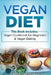 Vegan Diet: Vegan Cookbook for Beginners And Vegan Baking by Karen Greenvang