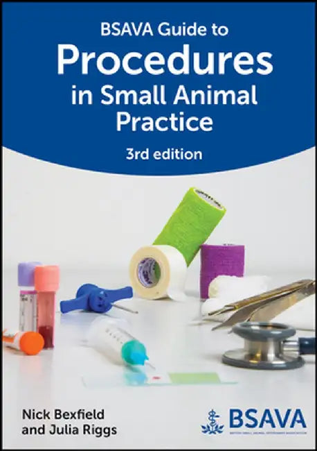 Bsava Guide To Procedures In Small Animal Practice by BEXFIELD