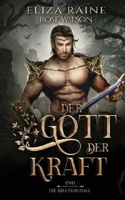 Der Gott der Kraft by Eliza Raine