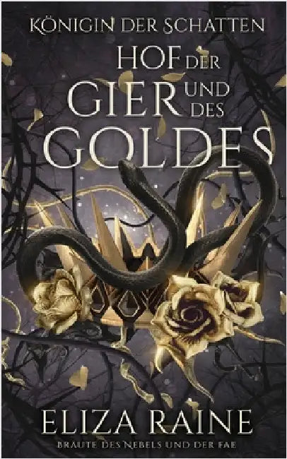 Hof der Gier und des Goldes by Raine, Eliza