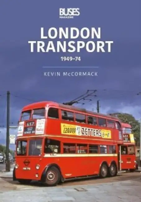 London Transport: 1949-74 by Kevin McCormack
