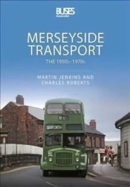 Merseyside Transport: The 1950s-1970s by Martin Jenkins