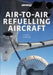 Air-To-Air Refuelling Aircraft by Chris Gibson