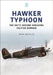 Hawker Typhoon: The Raf's Ground-Breaking Fighter-Bomber by Tony Buttler