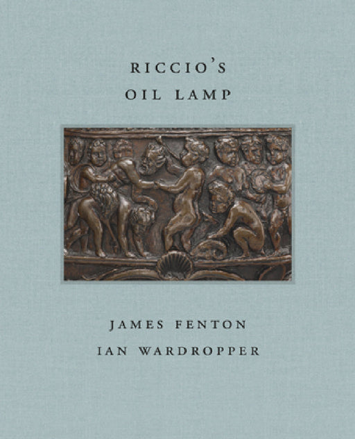 Riccio's Oil Lamp by James Fenton, Ian Wardropper