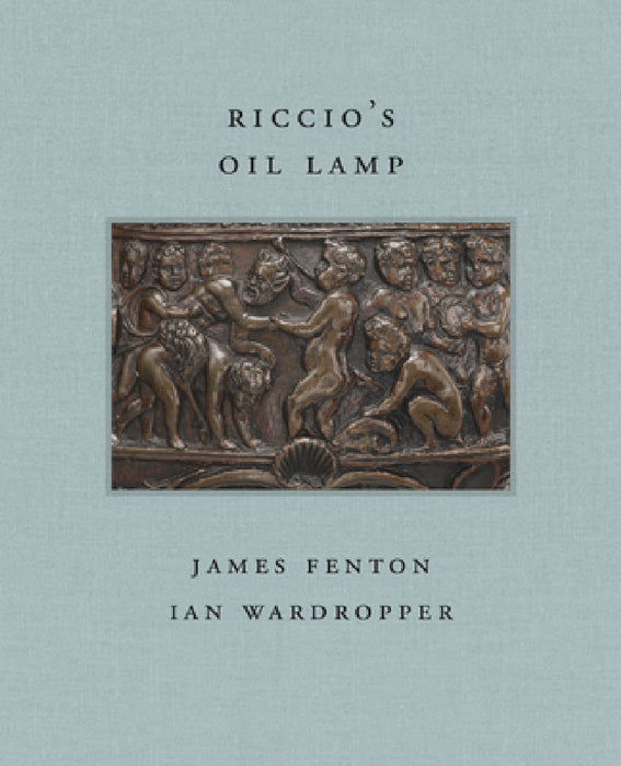 Riccio's Oil Lamp by James Fenton, Ian Wardropper