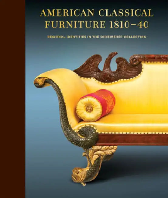 American Classical Furniture, 1810-35 by Thurlow