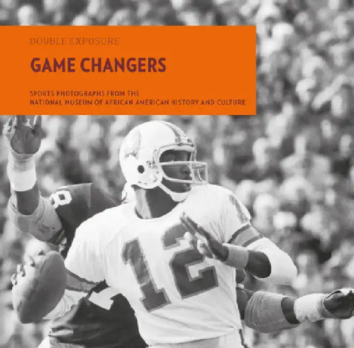 Game Changers: Sports Photographs from the National Museum of African American History and Culture