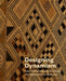 Designing Dynamism: Kuba Textiles from the D R Congo, the Wesley Mancini Collection by Vanessa Drake Moraga, Annie Carlano, Stephen Burks