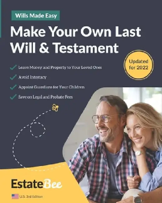 Make Your Own Last Will & Testament: A Step-By-Step Guide to Making a Last Will & Testament.... by Estatebee