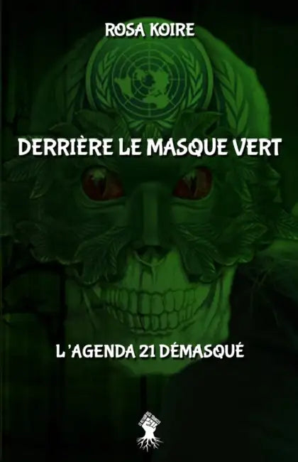Derrière le masque vert: L'agenda 21 démasqué by Rosa Koire
