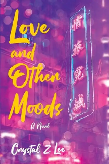 Love and Other Moods by Crystal Z. Lee