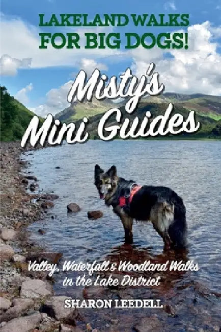 Misty's Mini Guides: Lakeland walks for BIG dogs! by Sharon Leedell