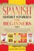 Spanish Short Stories for Beginners 5 in 1: Over 500 Dialogues and Daily Used Phrases to Learn Spanish in Your Car. Have Fun & Grow Your Vocabulary, w by Learn Like a Native