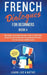 French Dialogues for Beginners Book 4: Over 100 Daily Used Phrases and Short Stories to Learn French in Your Car. Have Fun and Grow Your Vocabulary wi by Learn Like a Native