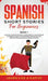 Spanish Short Stories for Beginners Book 1: Over 100 Dialogues and Daily Used Phrases to Learn Spanish in Your Car. Have Fun & Grow Your Vocabulary, w