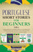 Portuguese Short Stories for Beginners 5 in 1: Over 500 Dialogues and Daily Used Phrases to Learn Portuguese in Your Car. Have Fun & Grow Your Vocabul by Learn Like a Native