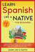 Learn Spanish Like a Native for Beginners - Level 1: Learning Spanish in Your Car Has Never Been Easier! Have Fun with Crazy Vocabulary, Daily Used Ph by Learn Like a Native