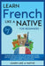 Learn French Like a Native for Beginners - Level 1: Learning French in Your Car Has Never Been Easier! Have Fun with Crazy Vocabulary, Daily Used Phra by Learn Like a Native