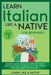 Learn Italian Like a Native for Beginners - Level 1: Learning Italian in Your Car Has Never Been Easier! Have Fun with Crazy Vocabulary, Daily Used Ph by Learn Like a Native
