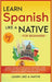 Learn Spanish Like a Native for Beginners - Level 1: Learning Spanish in Your Car Has Never Been Easier! Have Fun with Crazy Vocabulary, Daily Used Ph by Learn Like a Native