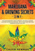 Marijuana and Growing Secrets - 2 in 1: The Ultimate Beginner's Guide to Personal and Medical Cannabis Cultivation Indoors and Outdoors + How to Grow by Calvin Newman