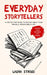 Everyday Storytellers: A step by step guide to writing about your travels, adventures & life by Laura Stroud
