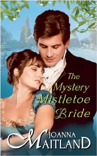 The Mystery Mistletoe Bride by Maitland, Joanna