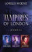 Vampires of London: Books 1-3 by Lorelei Moone