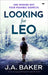 Looking For Leo: a nail-biting psychological suspense thriller by J. A. Baker