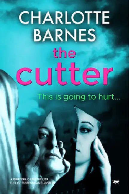 The Cutter: A Gripping Crime Thriller Full of Suspense and Mystery by Charlotte Barnes
