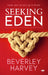 Seeking Eden: A Must Read Romantic Suspense about the Choices We Make by Beverley Harvey