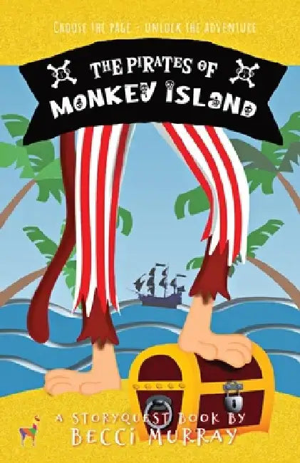 The Pirates of Monkey Island: a choose the page StoryQuest adventure by Becci Murray