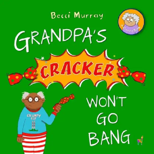 Grandpa's Cracker Won't Go Bang by Murray