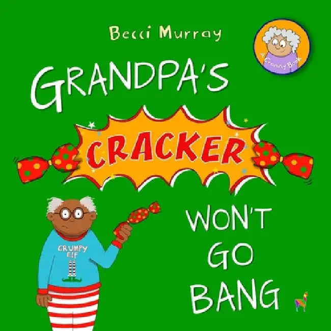 Grandpa's Cracker Won't Go Bang by Murray