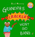 Grandpa's Cracker Won't Go Bang by Becci Murray