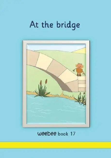 At the bridge weebee Book 17 by R. M. Price-Mohr
