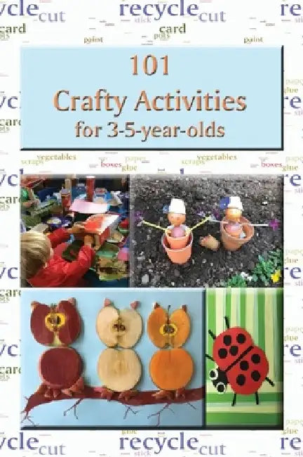 101 Crafty Activities for 3-5-year-olds by R. M. Price-Mohr
