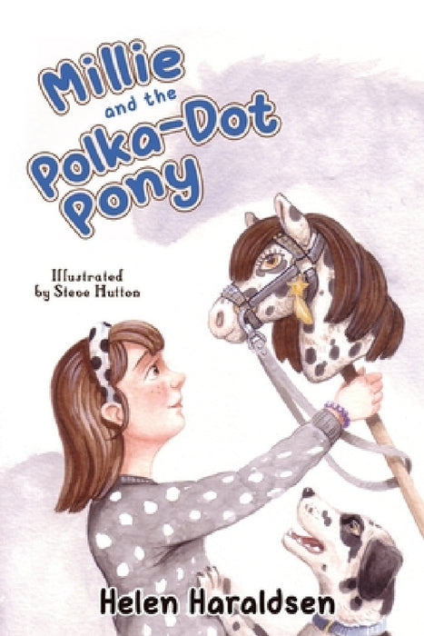 Millie and The Polka Dot Pony by Helen Haraldsen, Steve Hutton