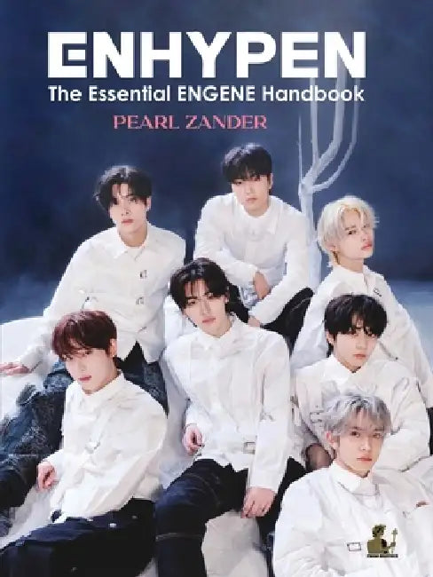 ENHYPEN, The Essential ENGENE Handbook by Pearl Zander