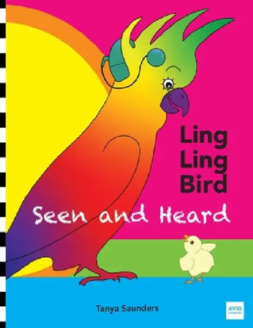 LING LING BIRD Seen and Heard: a joyous tale of friendship, acceptance and magic ears by Tanya Saunders