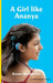 A Girl like Ananya: the true life story of an inspirational girl who is deaf and wears cochlear implants by Karen Hardwicke
