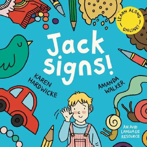 Jack Signs!: The heart-warming tale of a little boy who is deaf, wears hearing aids and discovers the magic of sign language - based on a true story! by Karen Hardwicke