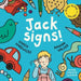 Jack Signs!: The heart-warming tale of a little boy who is deaf, wears hearing aids and discovers the magic of sign language - based on a true story! by Karen Hardwicke