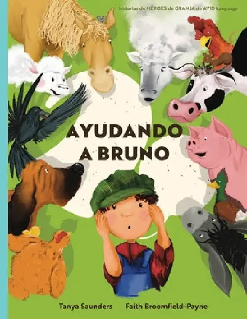 Ayudando a Bruno: una historia de implantes cocleares perdidos y encontrados en la granja (el joven granjero tiene pérdida de audición), by Tanya Saunders