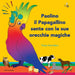 Paolino il Papagallino sente con le sue orecchie magiche: Scopriamo insieme suoni divertenti per imparare ad ascoltare by Tanya Saunders, Paola Brolis