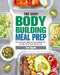 The Easy Bodybuilding Meal Prep: 6-Week Plant-Based High-Protein Meal Plan to Get Your Best Body Ever by Joe Ogata
